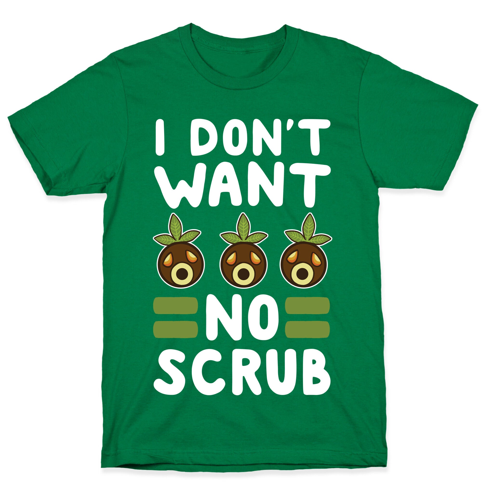 I Don't Want No Scrub T-Shirt