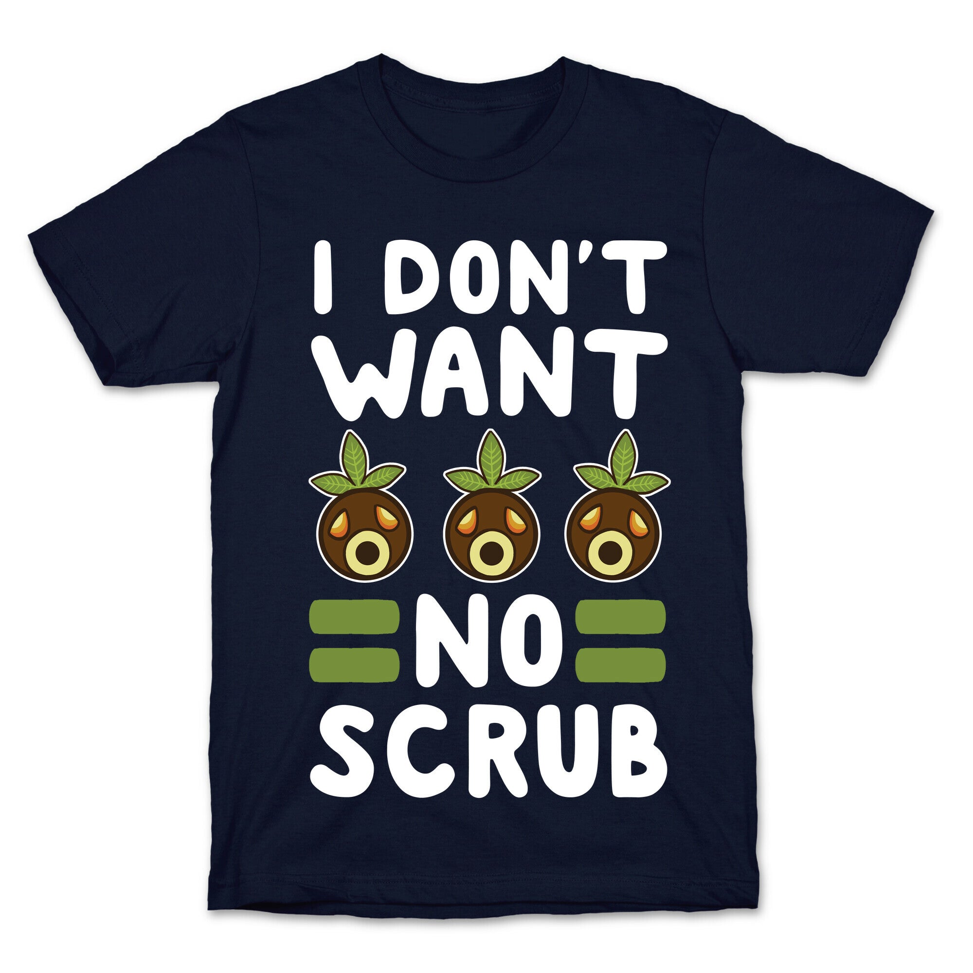 I Don't Want No Scrub T-Shirt