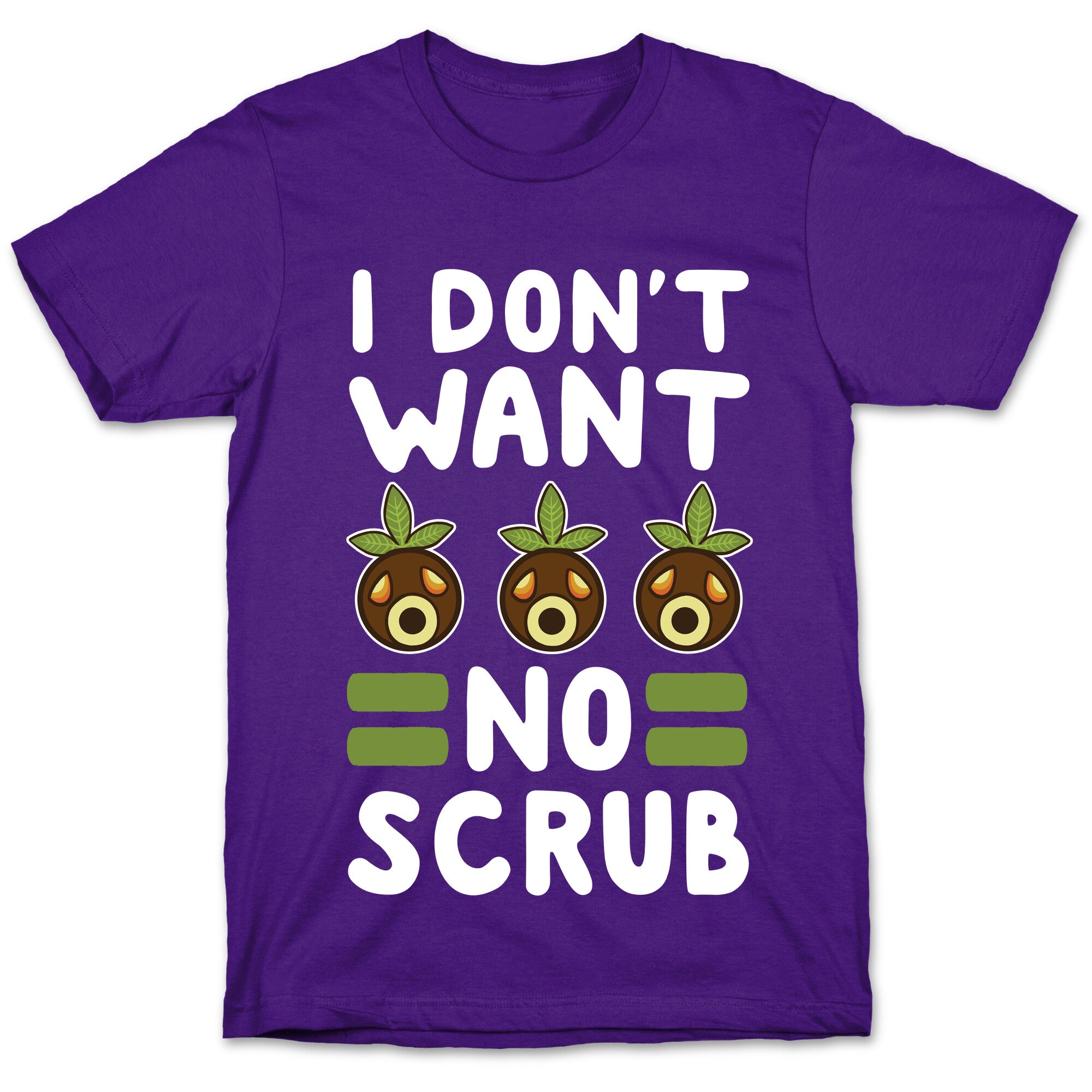 I Don't Want No Scrub T-Shirt