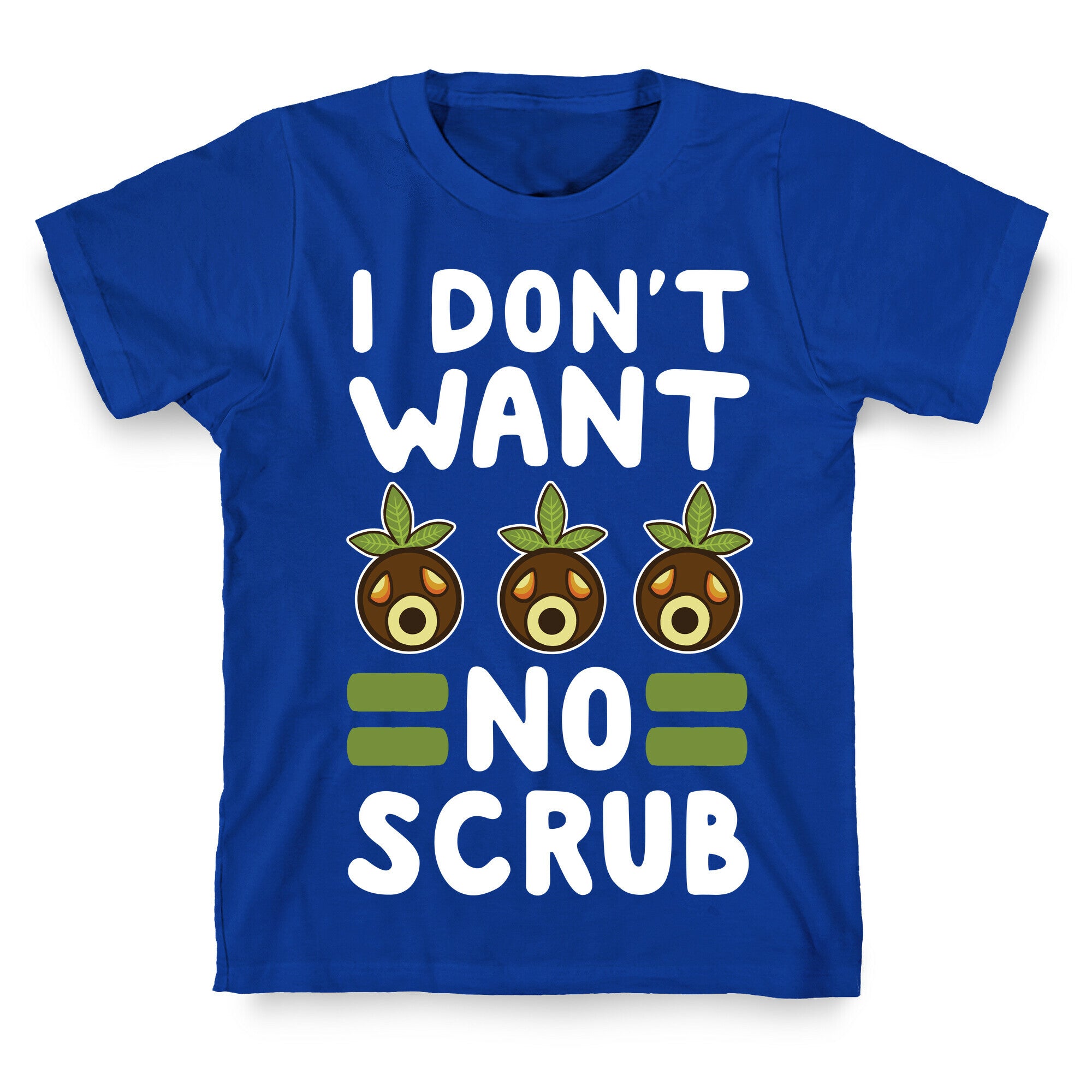 I Don't Want No Scrub T-Shirt
