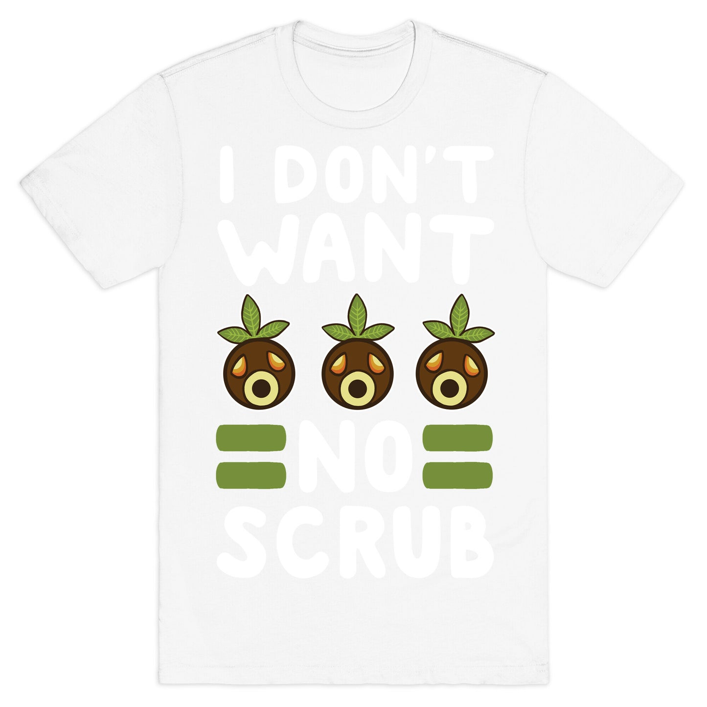 I Don't Want No Scrub T-Shirt