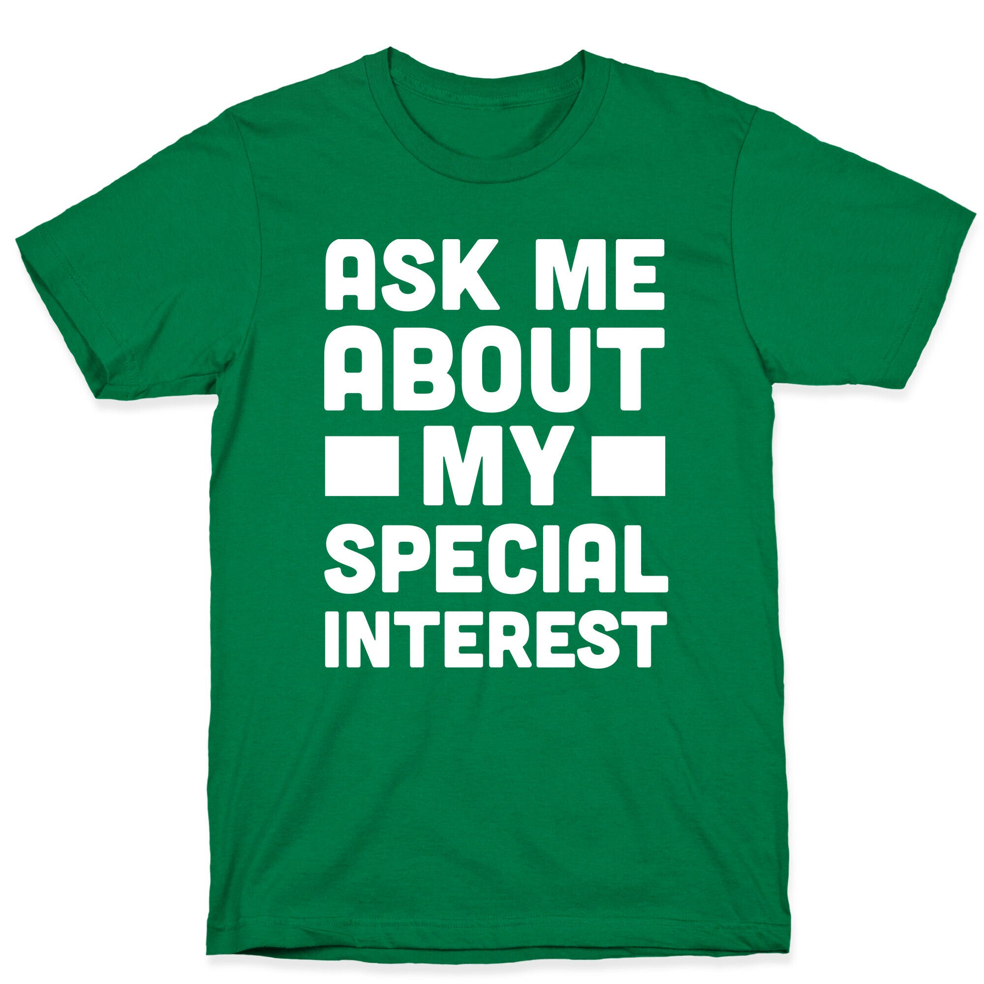 Ask Me About My Special Interest T-Shirt