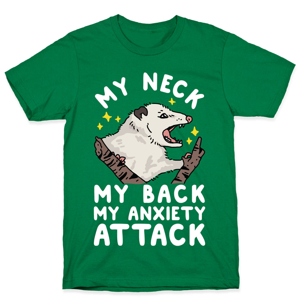 My Neck My Back My Anxiety Attack Opossum T-Shirt