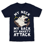 My Neck My Back My Anxiety Attack Opossum T-Shirt