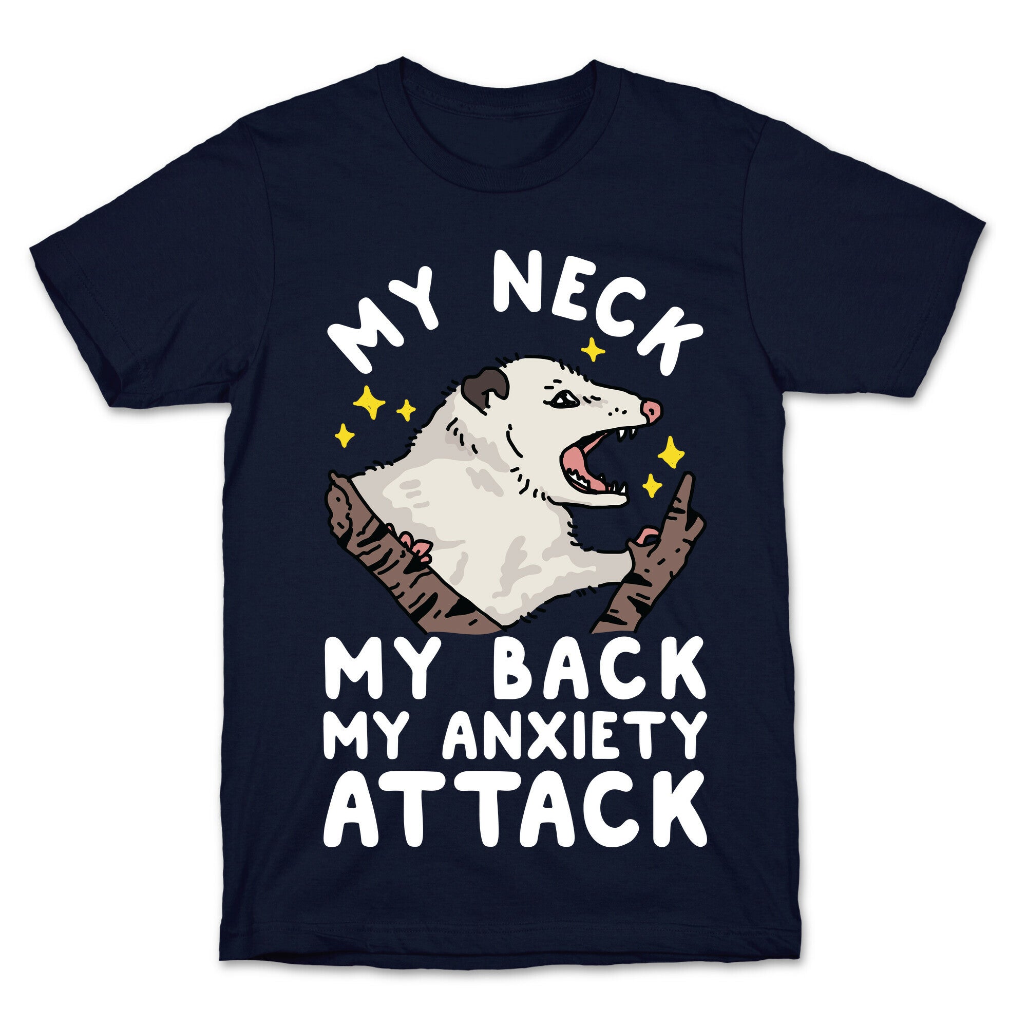 My Neck My Back My Anxiety Attack Opossum T-Shirt