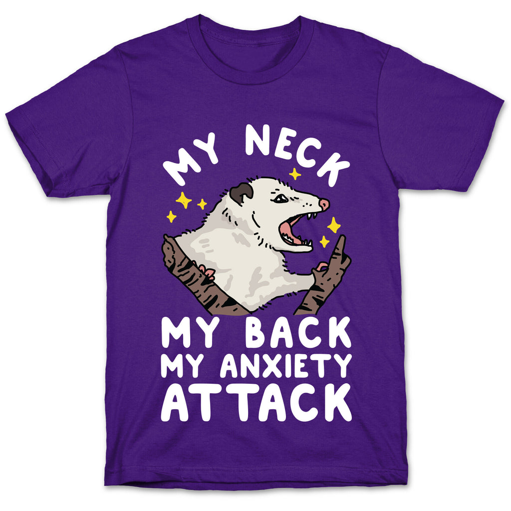 My Neck My Back My Anxiety Attack Opossum T-Shirt