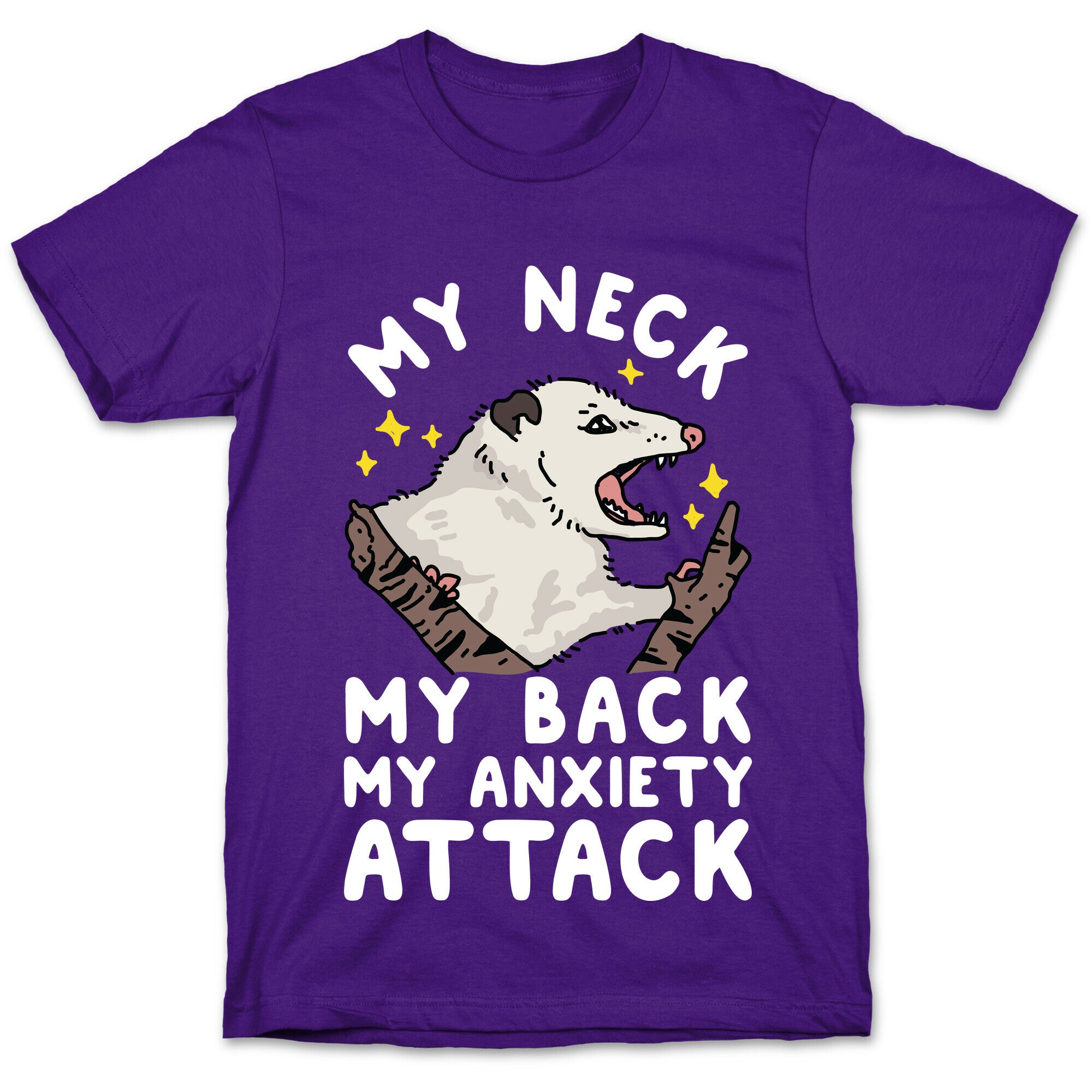 My Neck My Back My Anxiety Attack Opossum T-Shirt
