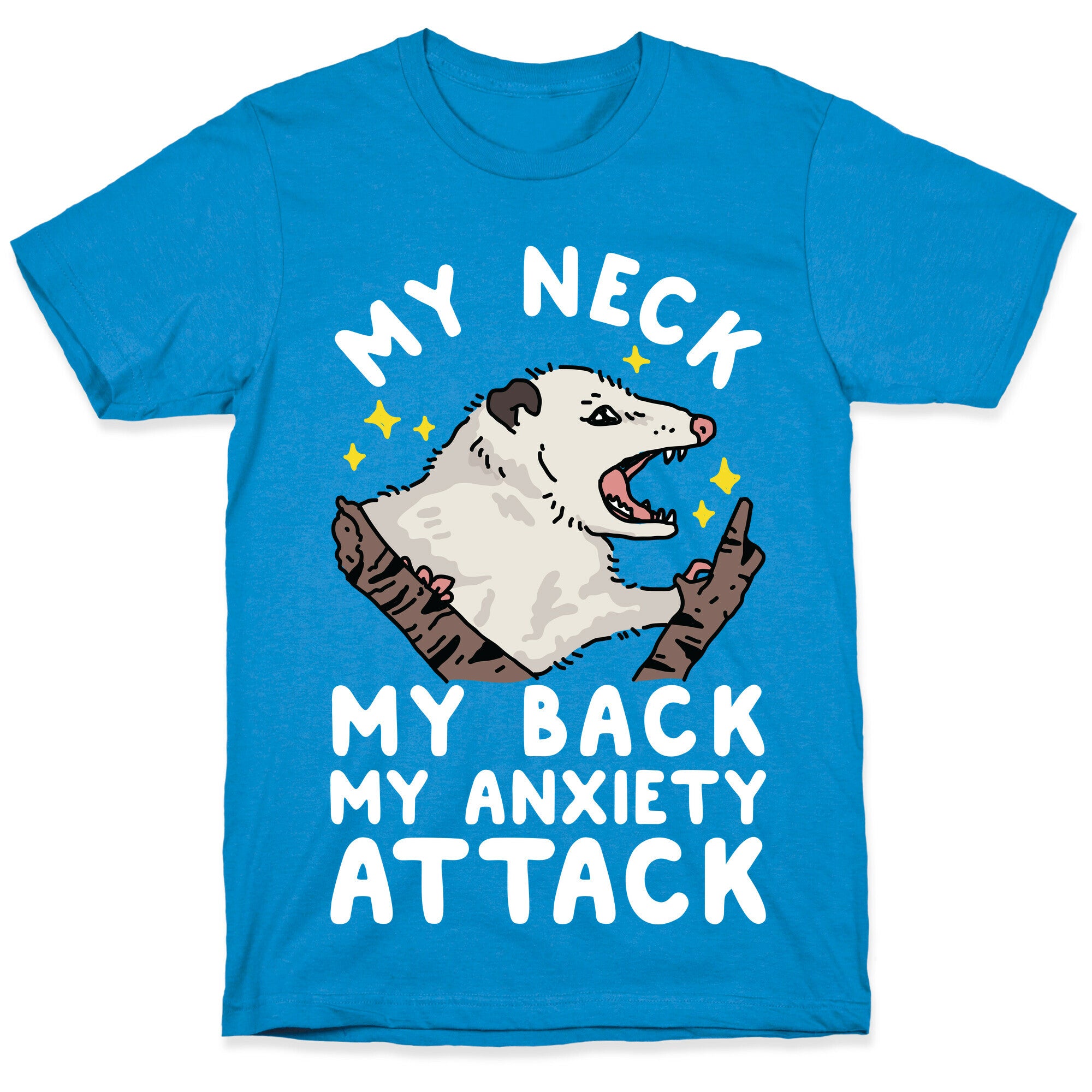 My Neck My Back My Anxiety Attack Opossum T-Shirt