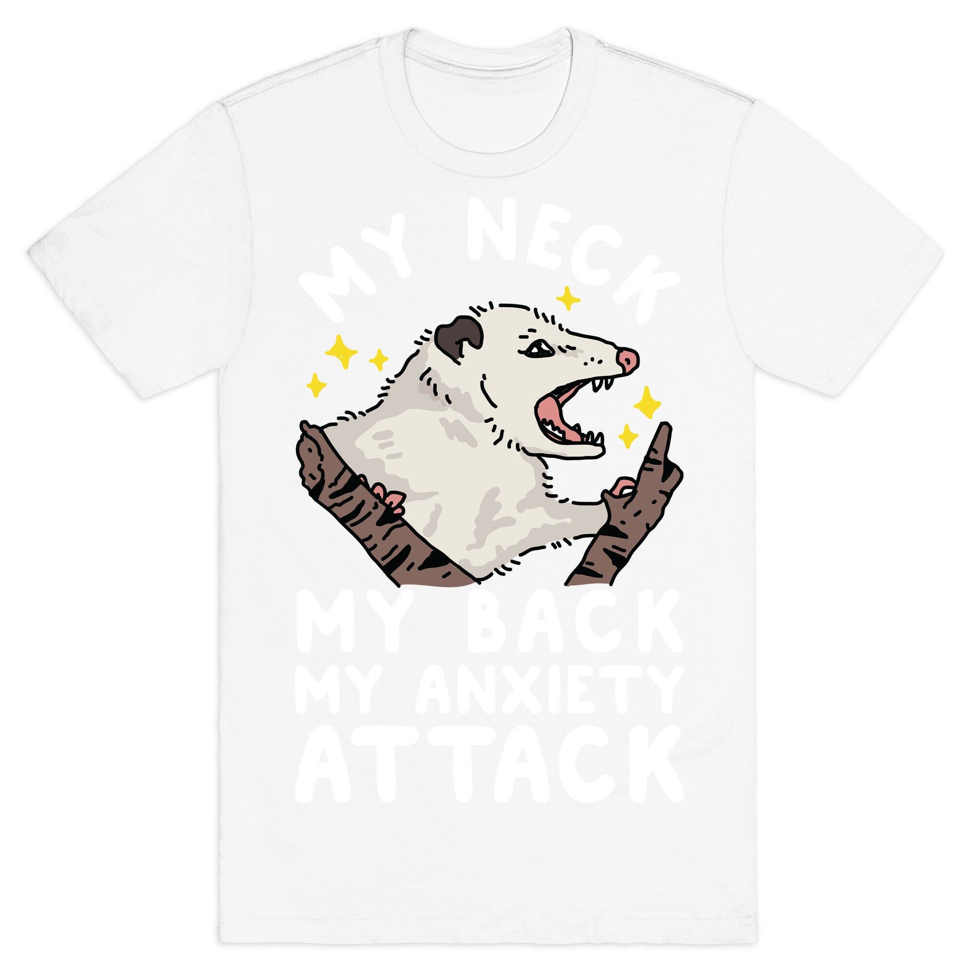 My Neck My Back My Anxiety Attack Opossum T-Shirt