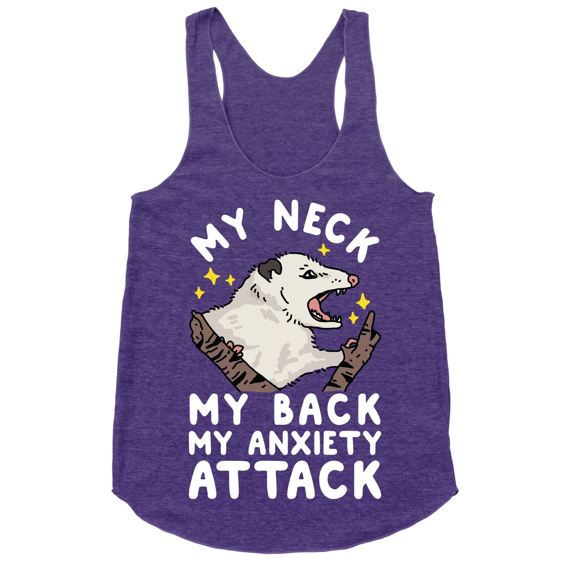 My Neck My Back My Anxiety Attack Opossum Racerback Tank