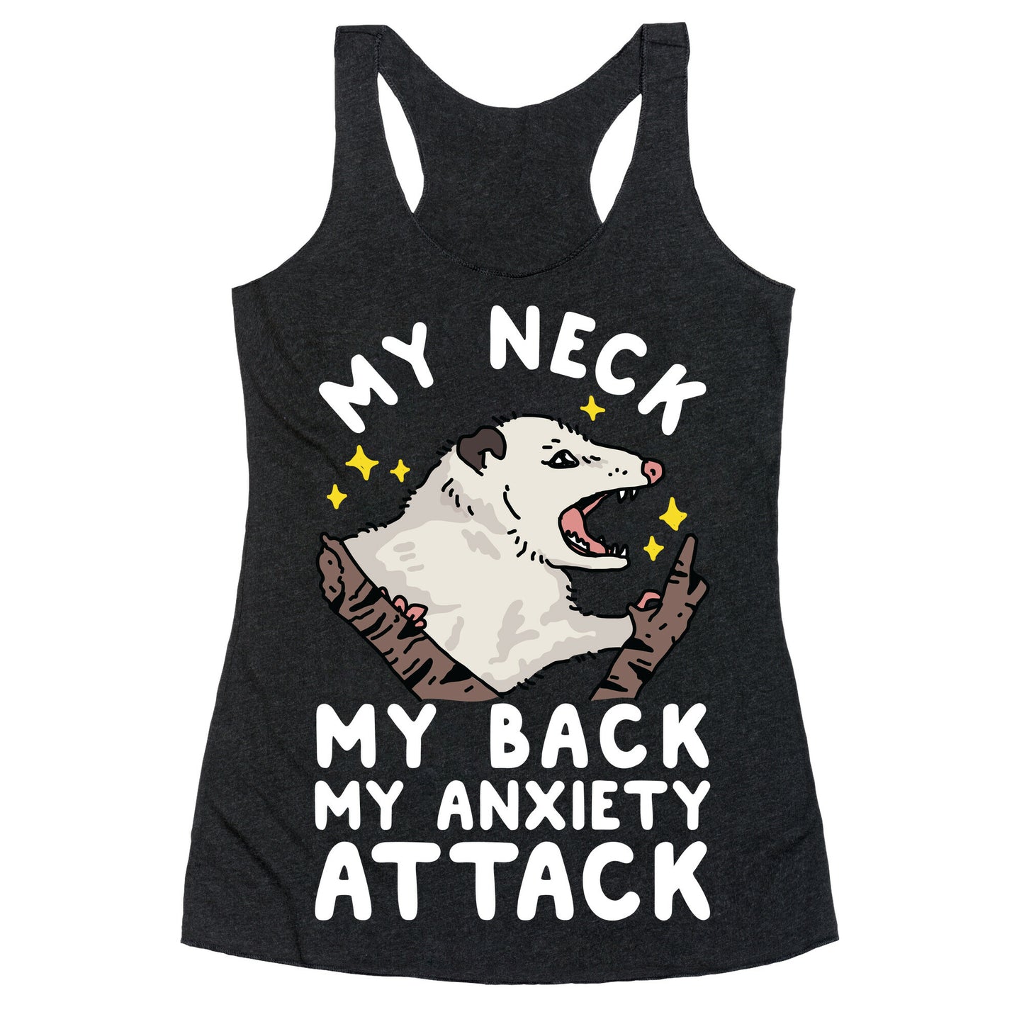 My Neck My Back My Anxiety Attack Opossum Racerback Tank