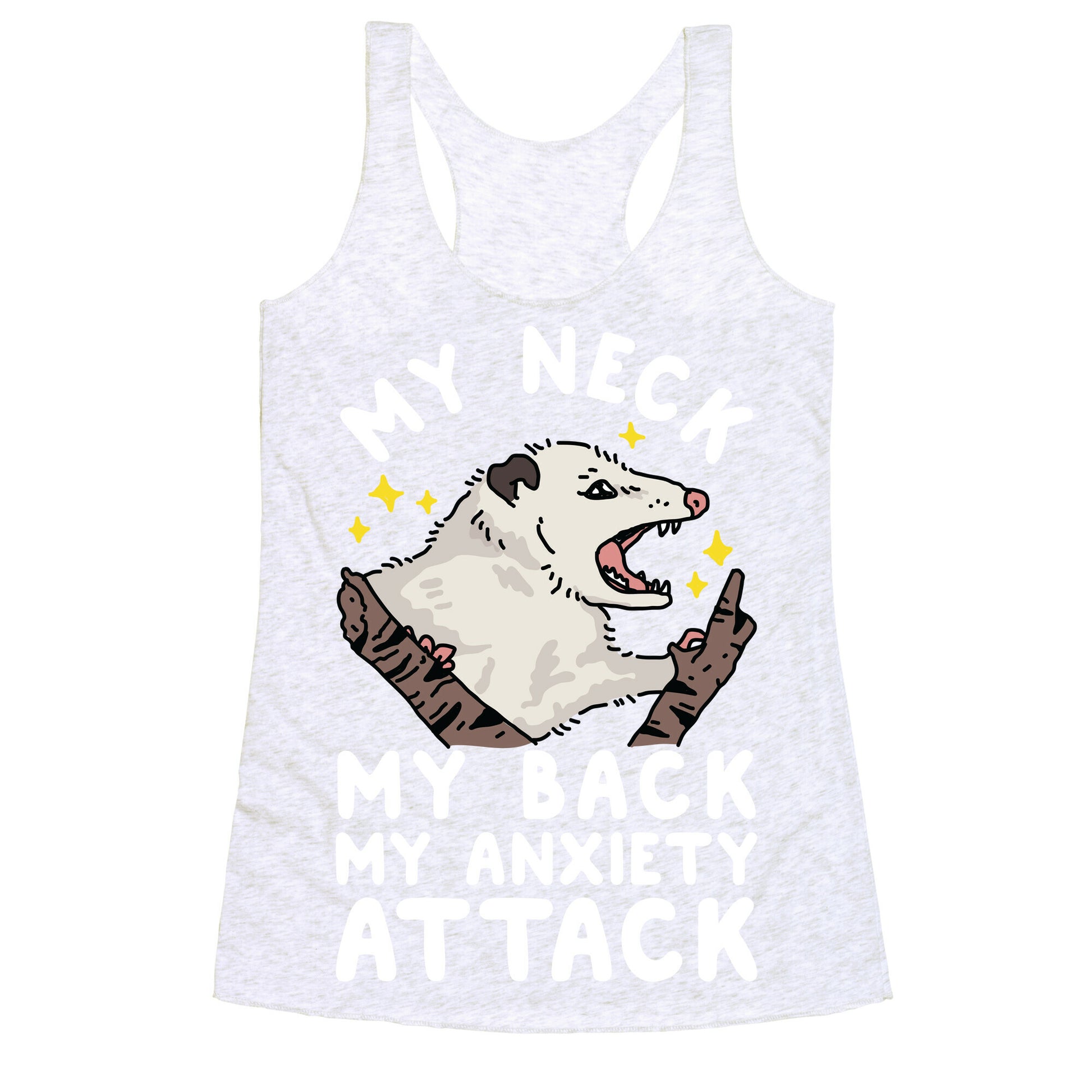 My Neck My Back My Anxiety Attack Opossum Racerback Tank