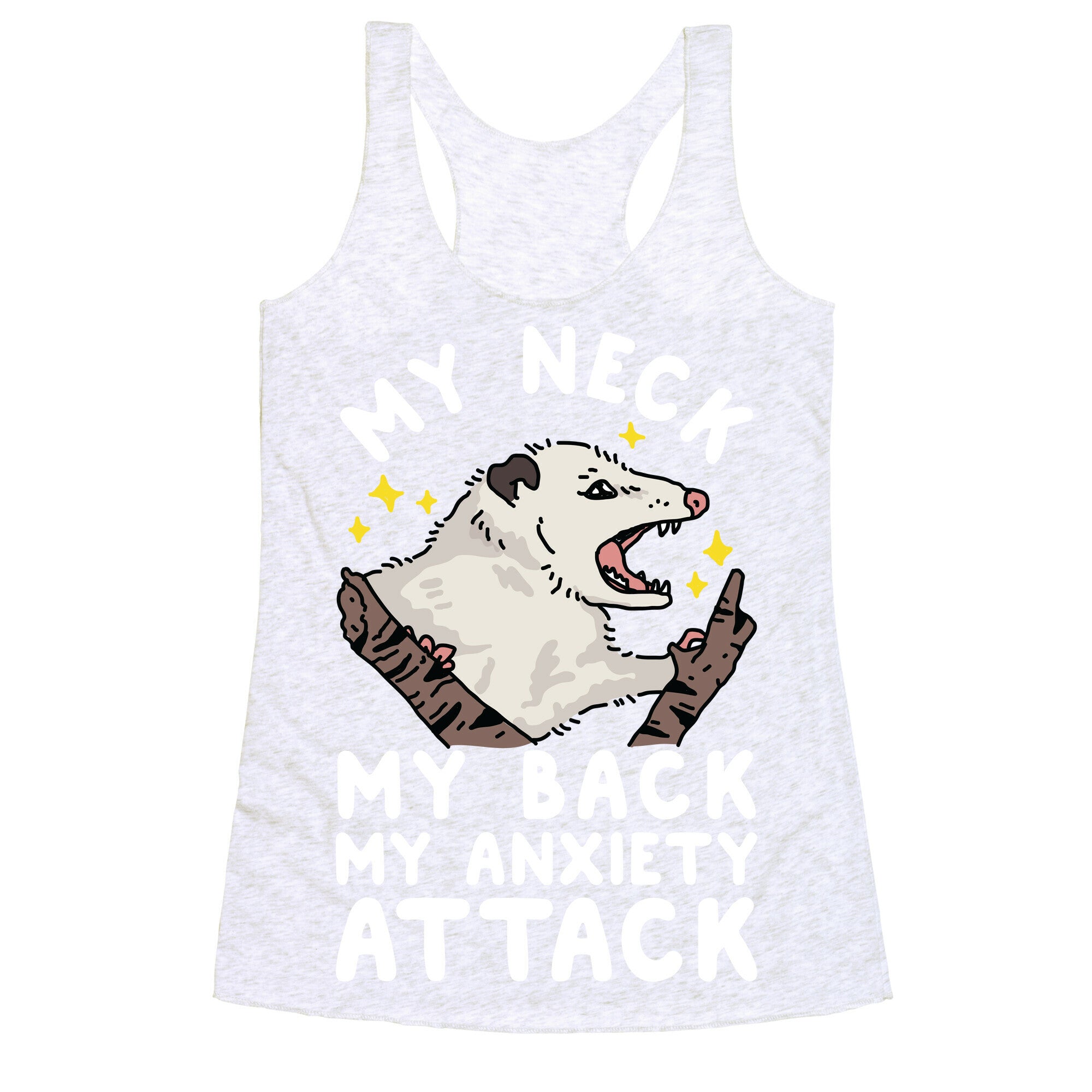 My Neck My Back My Anxiety Attack Opossum Racerback Tank