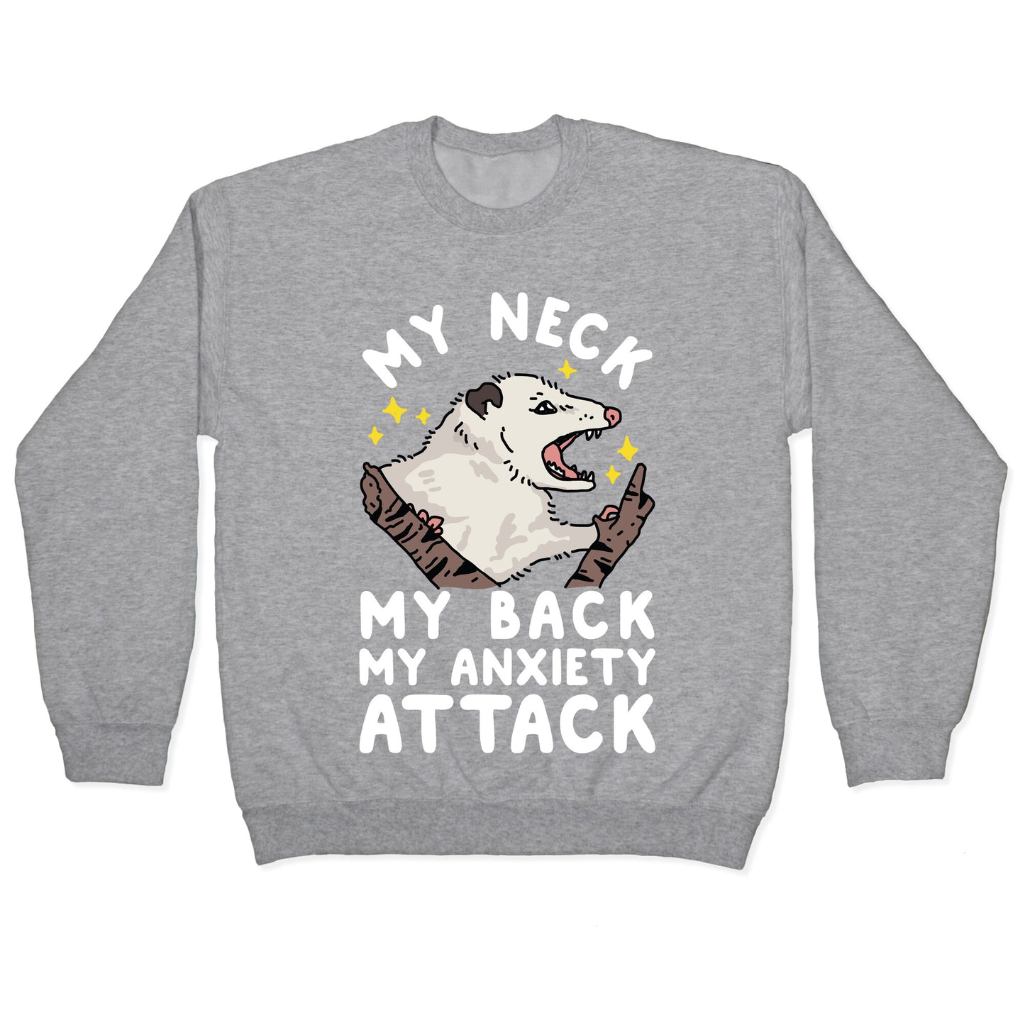 My Neck My Back My Anxiety Attack Opossum Crewneck Sweatshirt