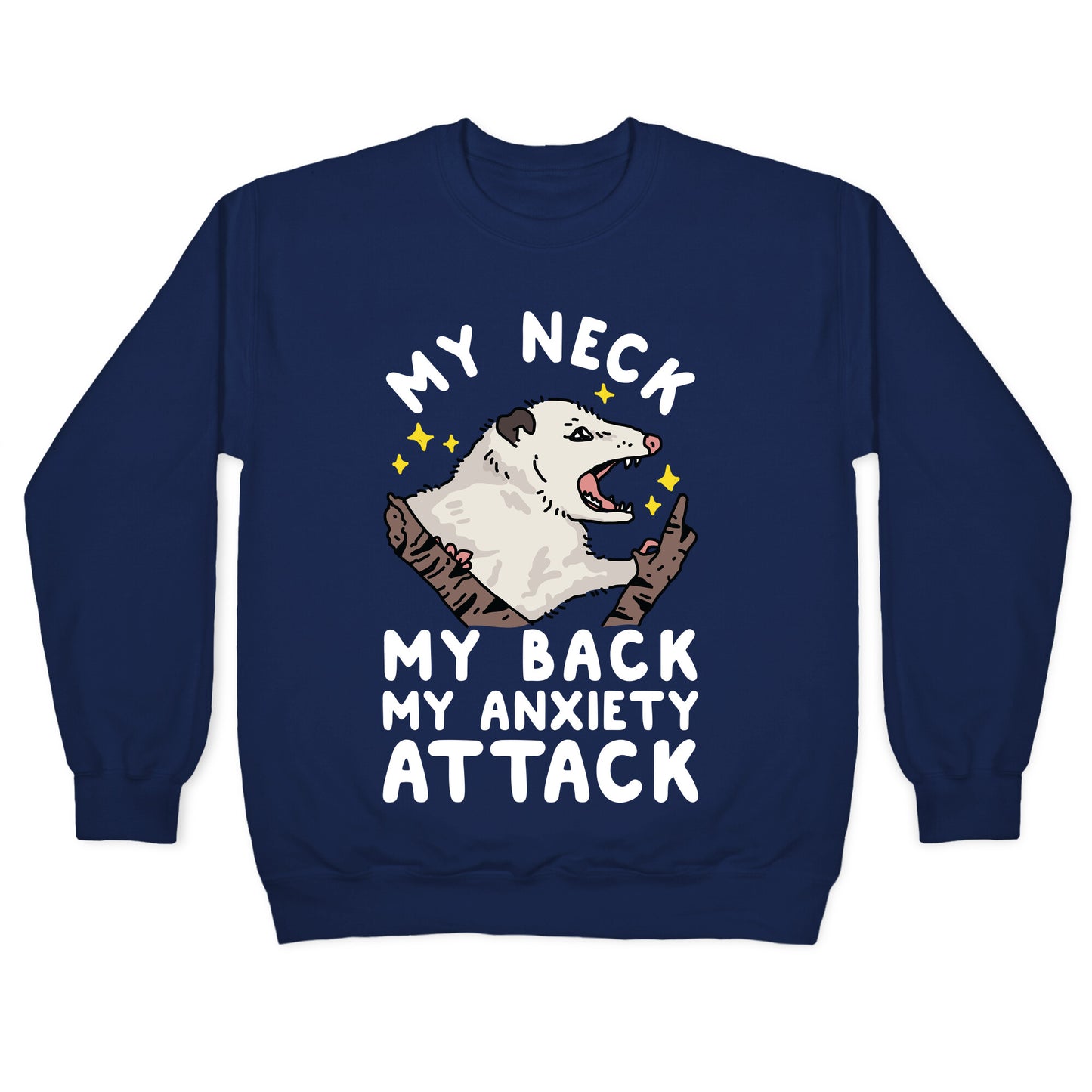 My Neck My Back My Anxiety Attack Opossum Crewneck Sweatshirt