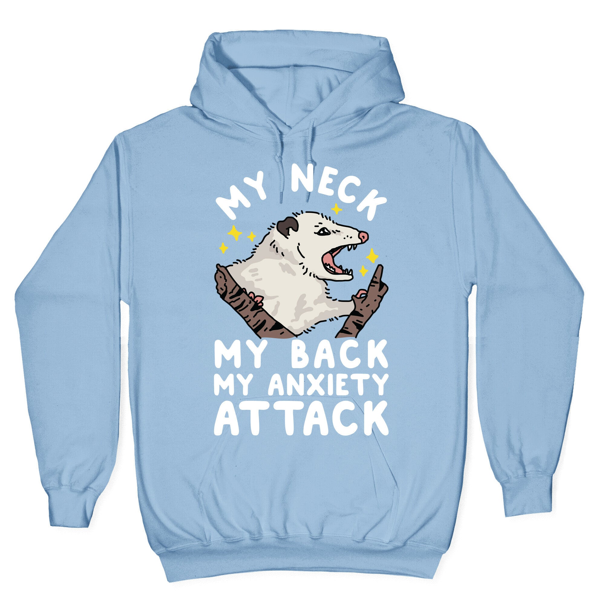 My Neck My Back My Anxiety Attack Opossum Hoodie