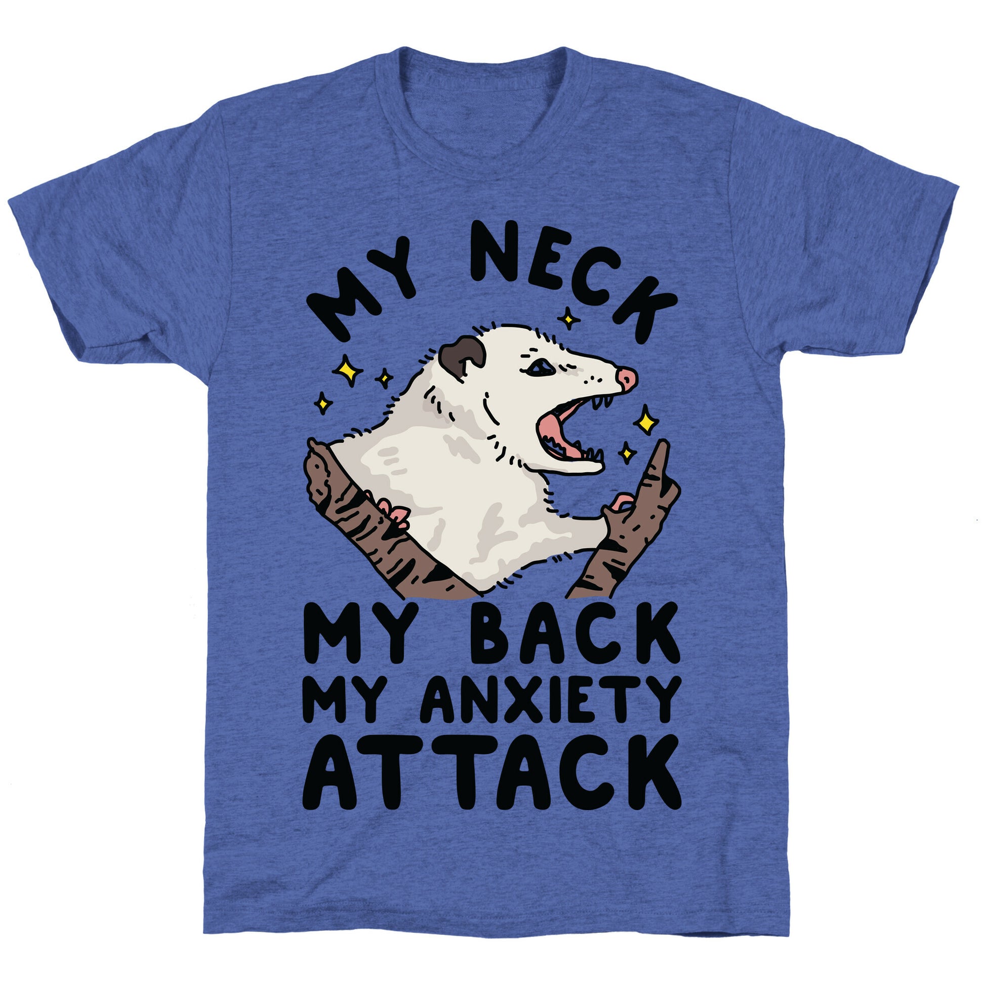 My Neck My Back My Anxiety Attack Opossum Unisex Triblend Tee