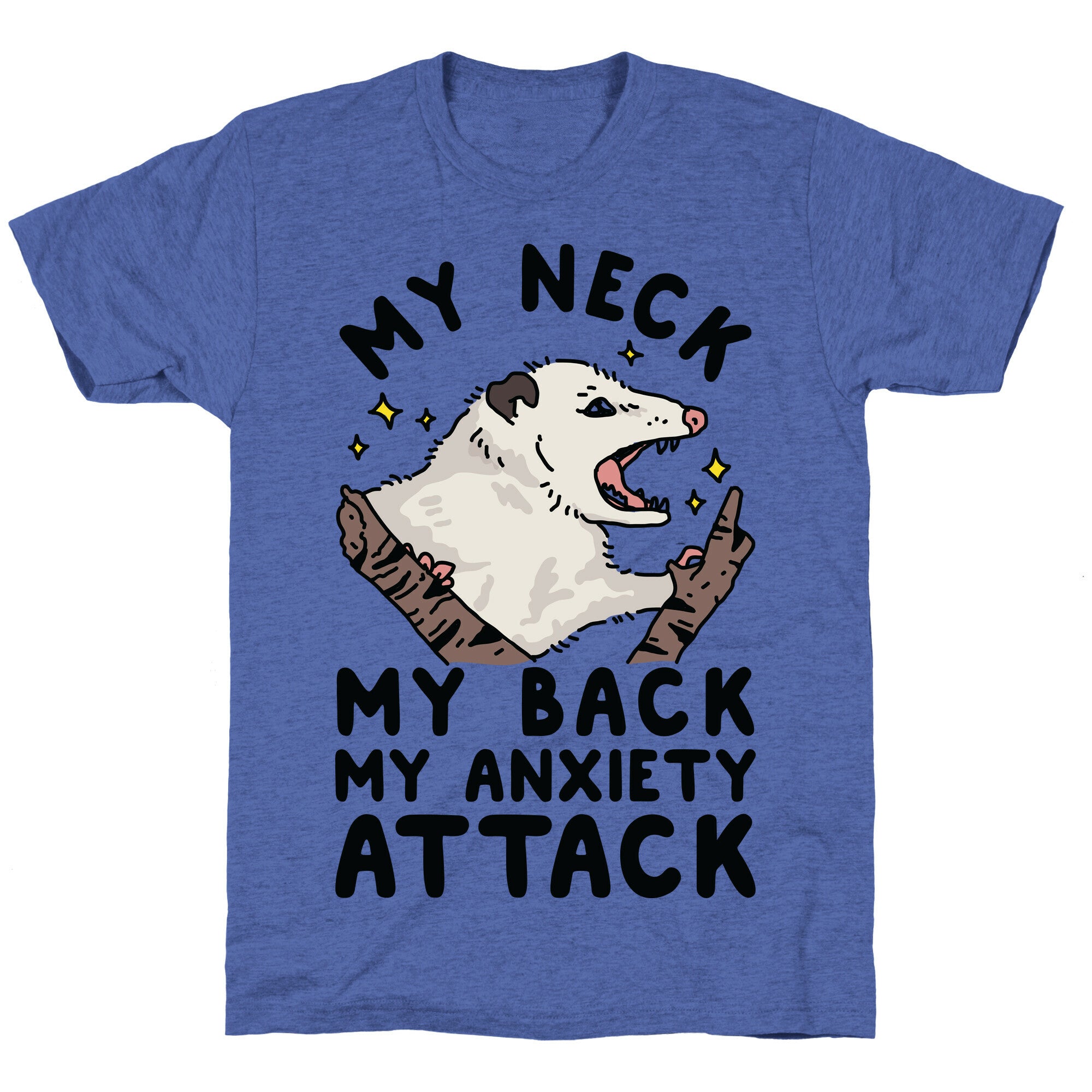 My Neck My Back My Anxiety Attack Opossum Unisex Triblend Tee