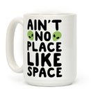 Ain't No Place Like Space Coffee Mug