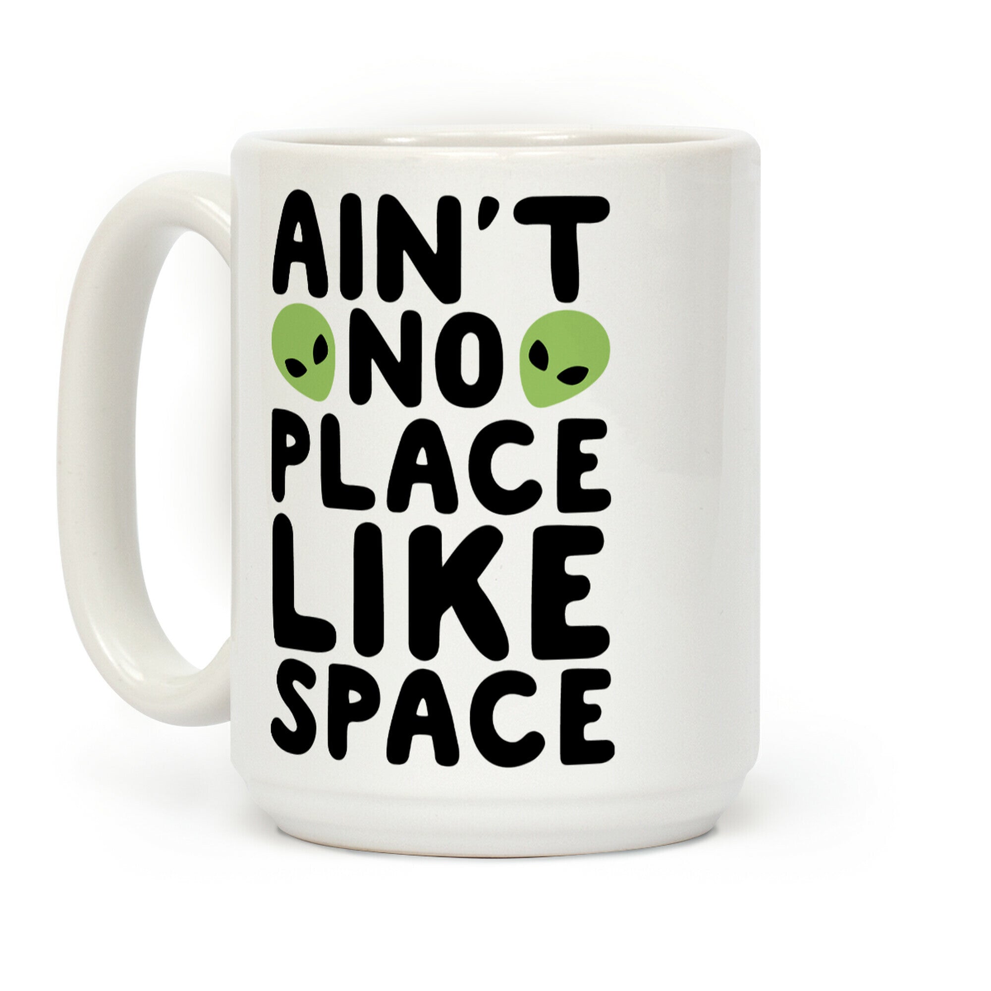 Ain't No Place Like Space Coffee Mug