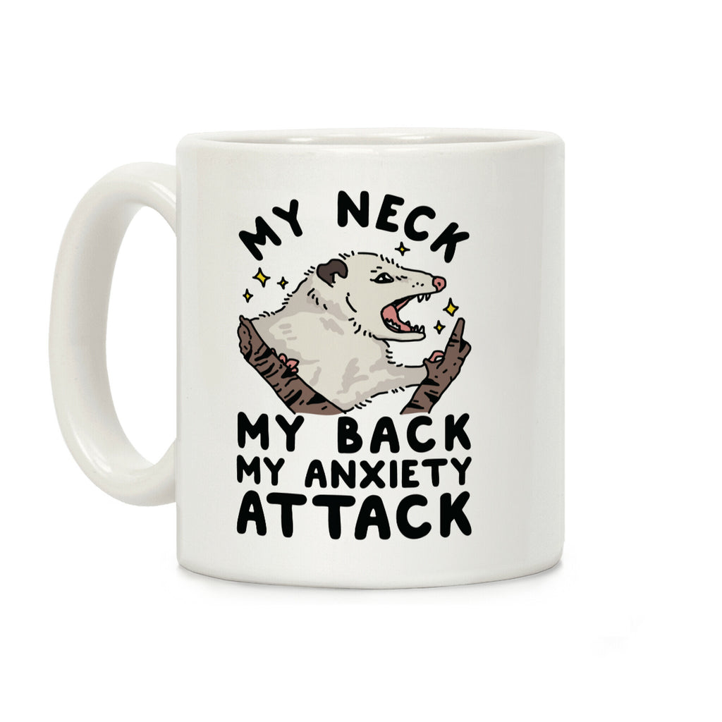 My Neck My Back My Anxiety Attack Opossum Coffee Mug