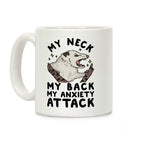 My Neck My Back My Anxiety Attack Opossum Coffee Mug