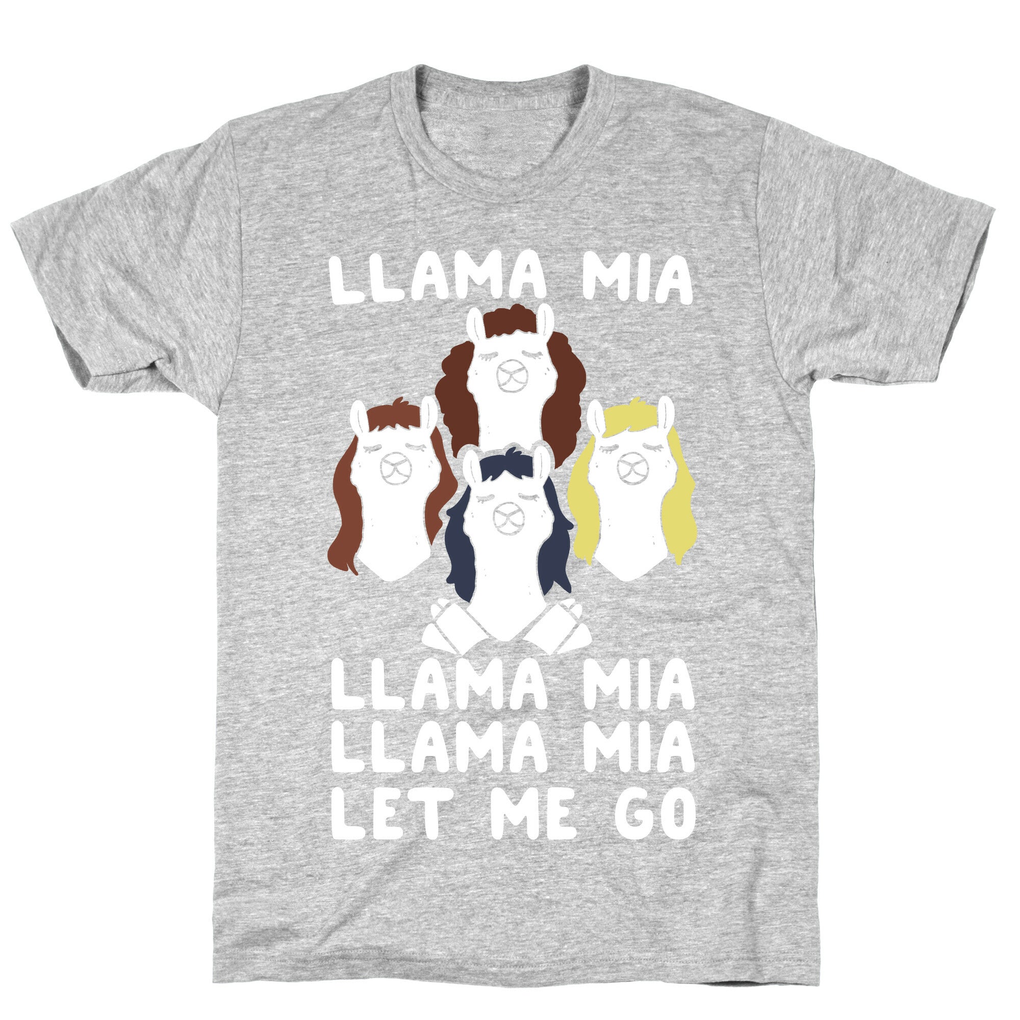 Llama Mia Let Me Go T-Shirt