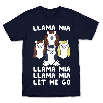 Llama Mia Let Me Go T-Shirt