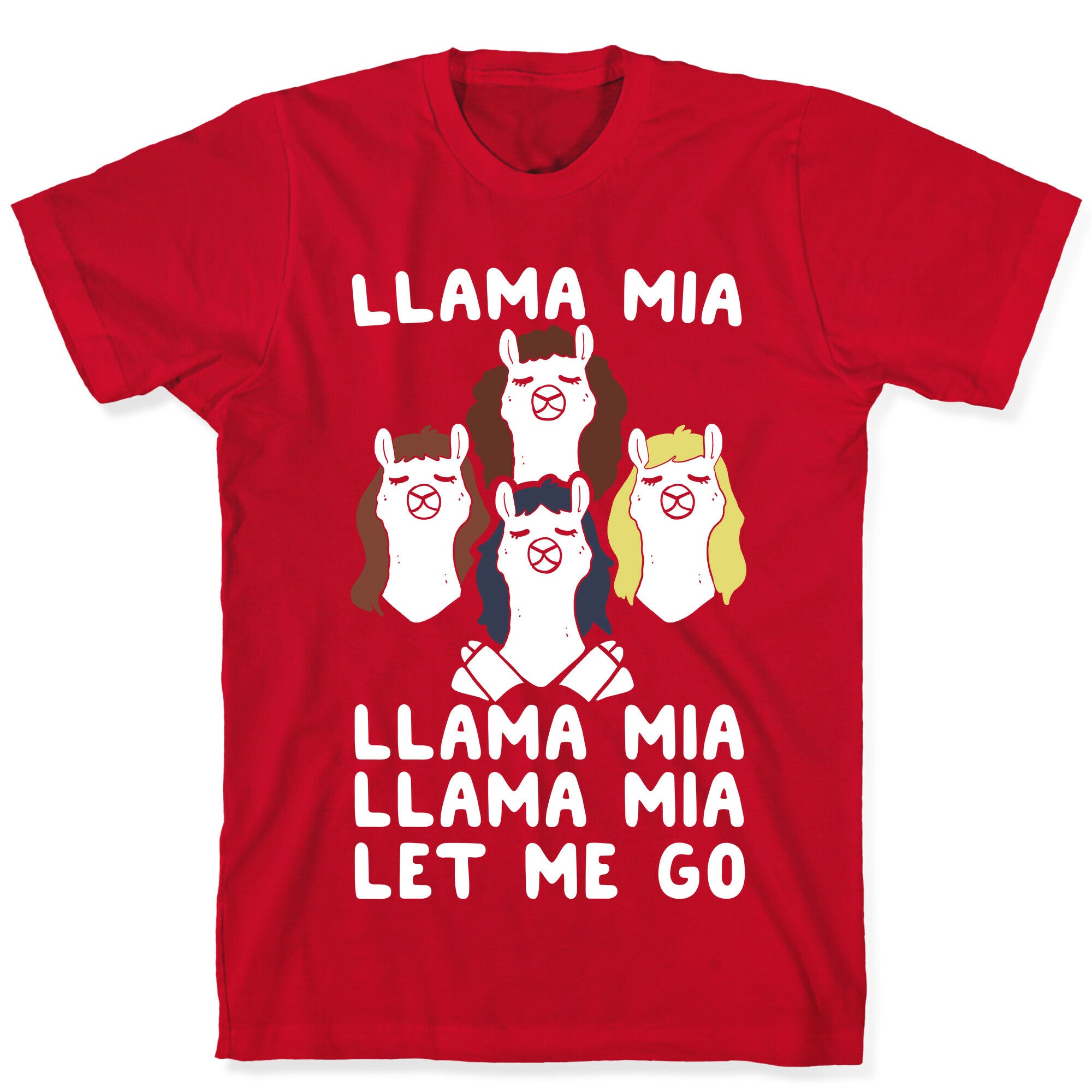 Llama Mia Let Me Go T-Shirt