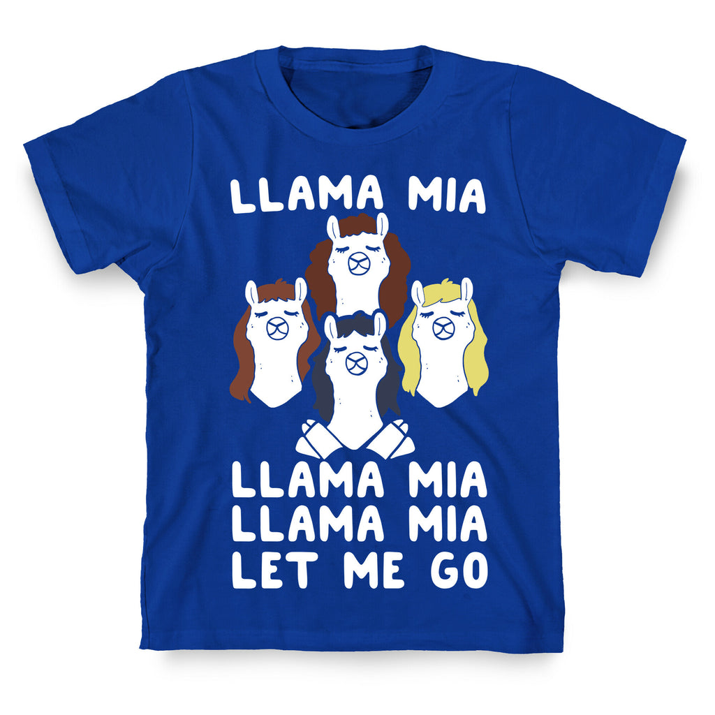Llama Mia Let Me Go T-Shirt