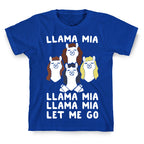 Llama Mia Let Me Go T-Shirt