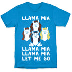 Llama Mia Let Me Go T-Shirt