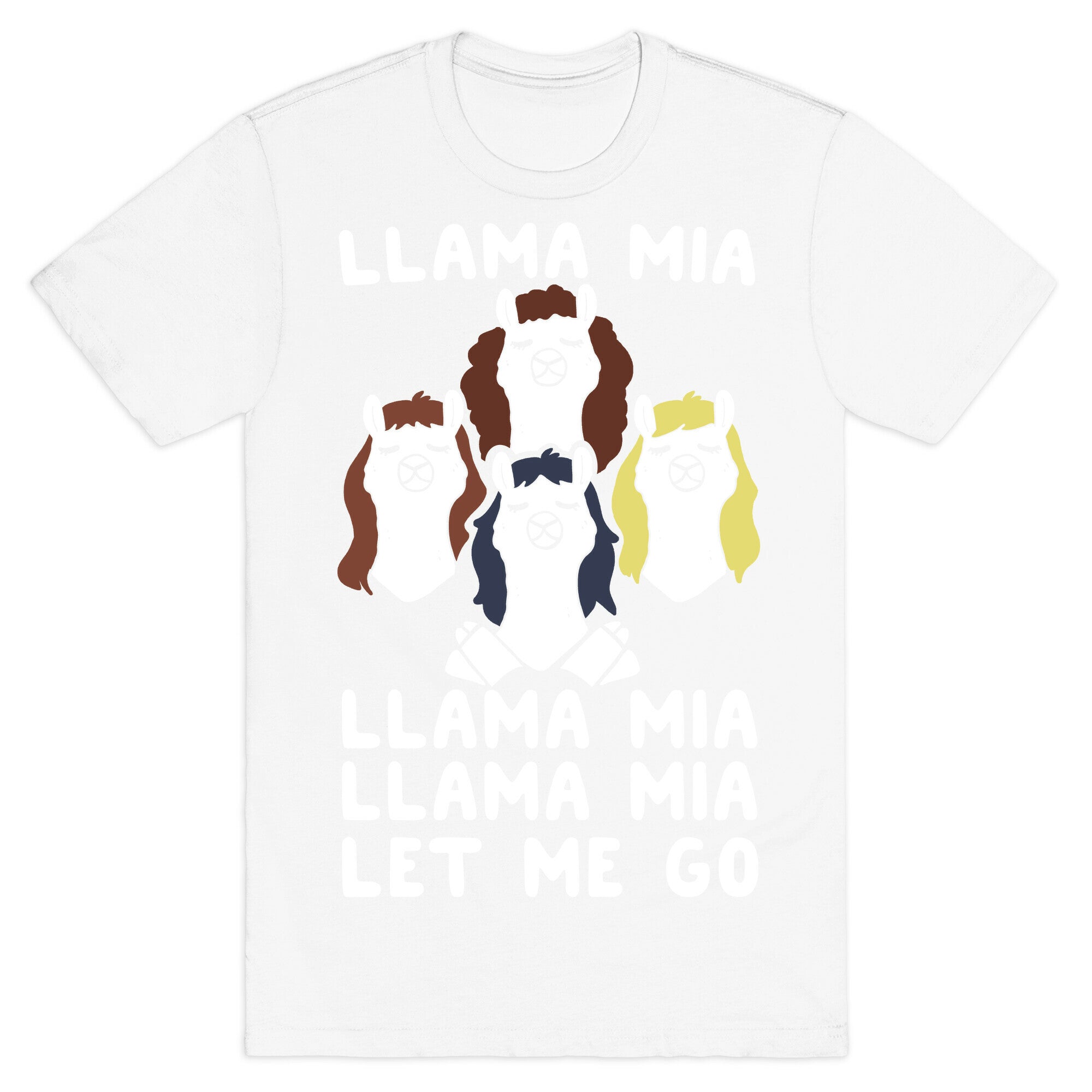 Llama Mia Let Me Go T-Shirt