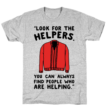 Look For The Helpers T-Shirt