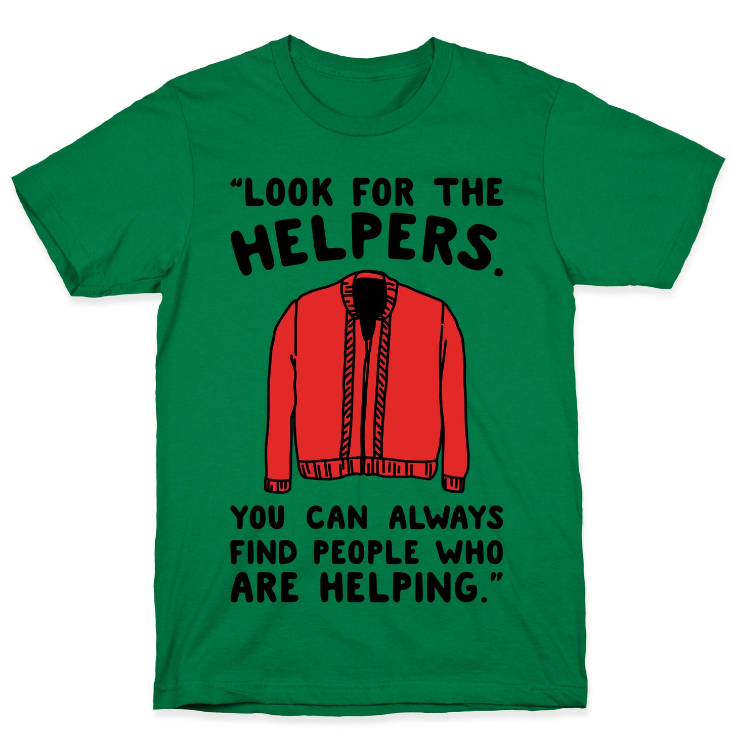 Look For The Helpers T-Shirt