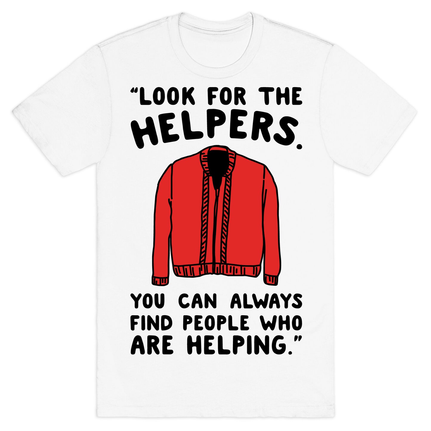 Look For The Helpers T-Shirt