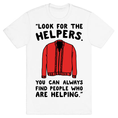 Look For The Helpers T-Shirt