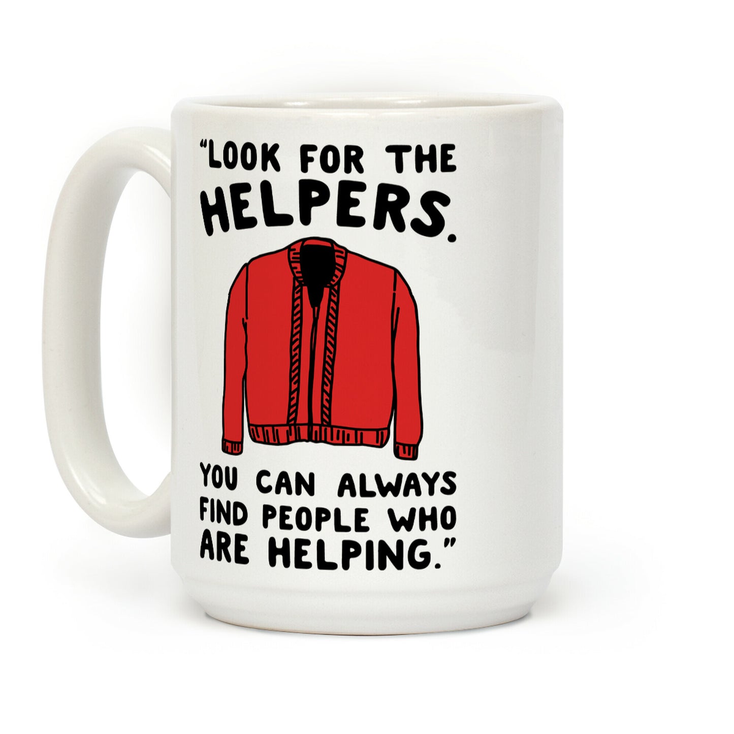 Look For The Helpers Coffee Mug