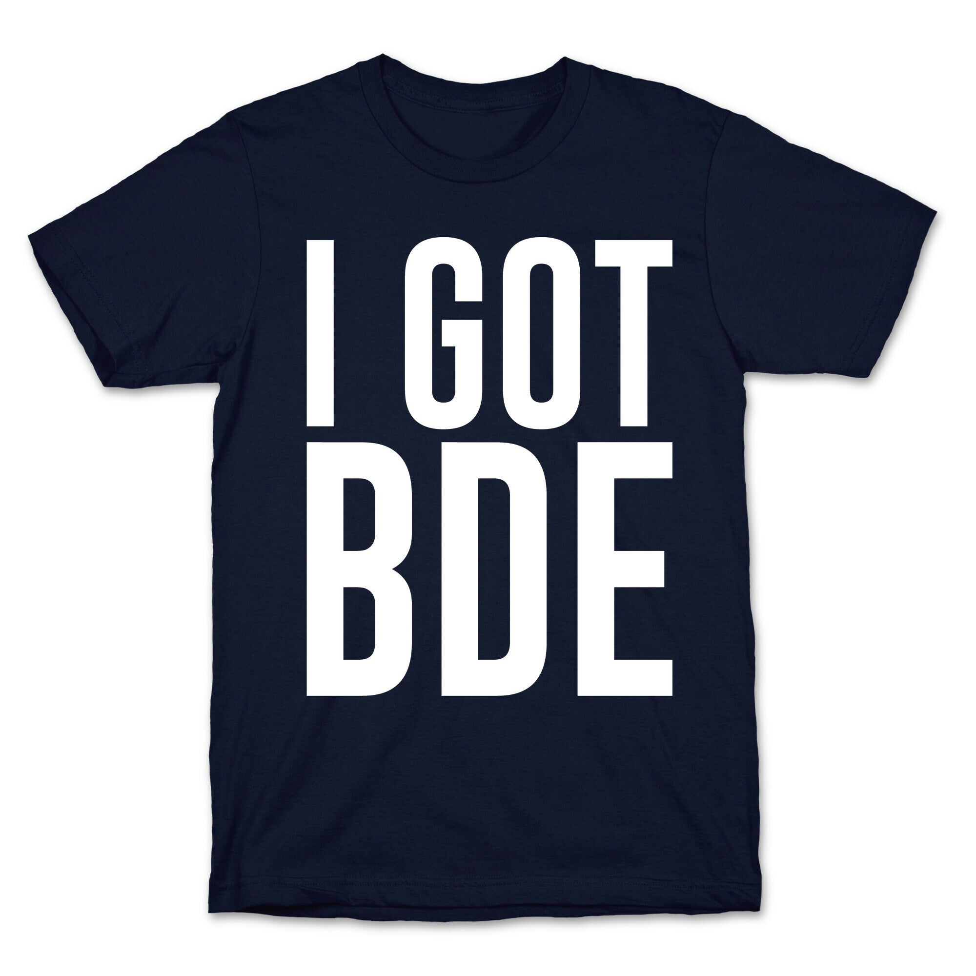 I Got BDE White Print T-Shirt