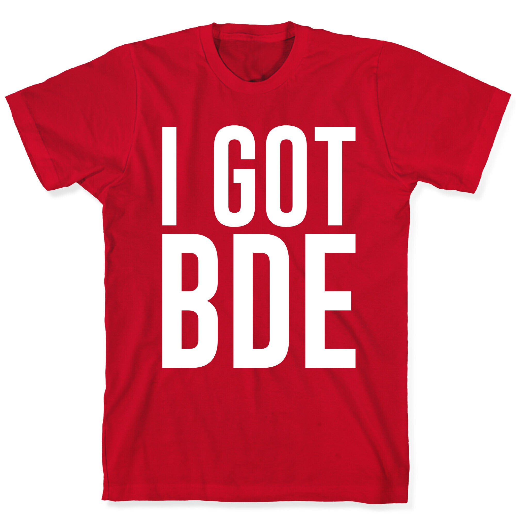 I Got BDE White Print T-Shirt