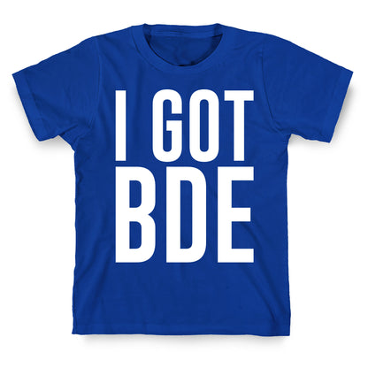 I Got BDE White Print T-Shirt