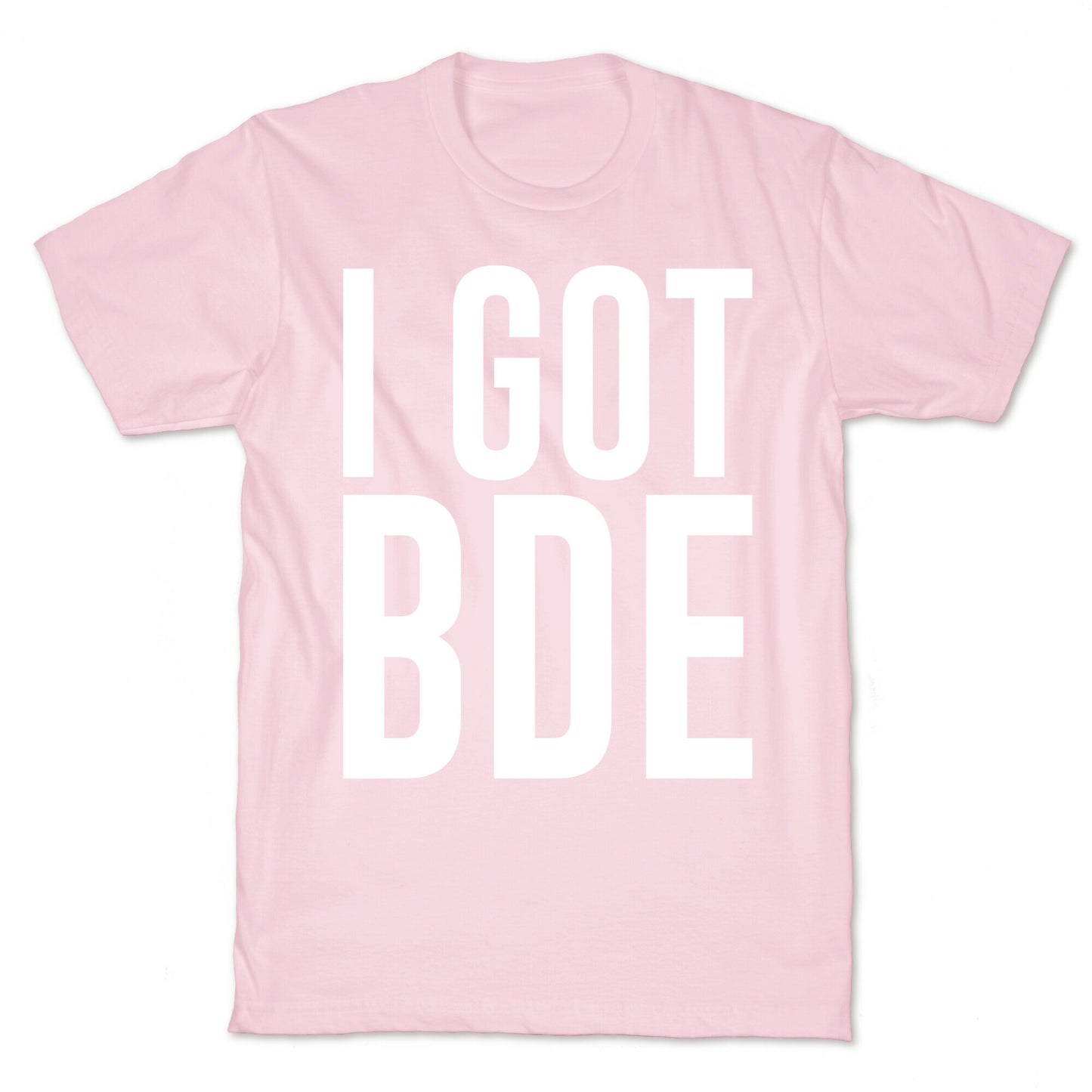 I Got BDE White Print T-Shirt