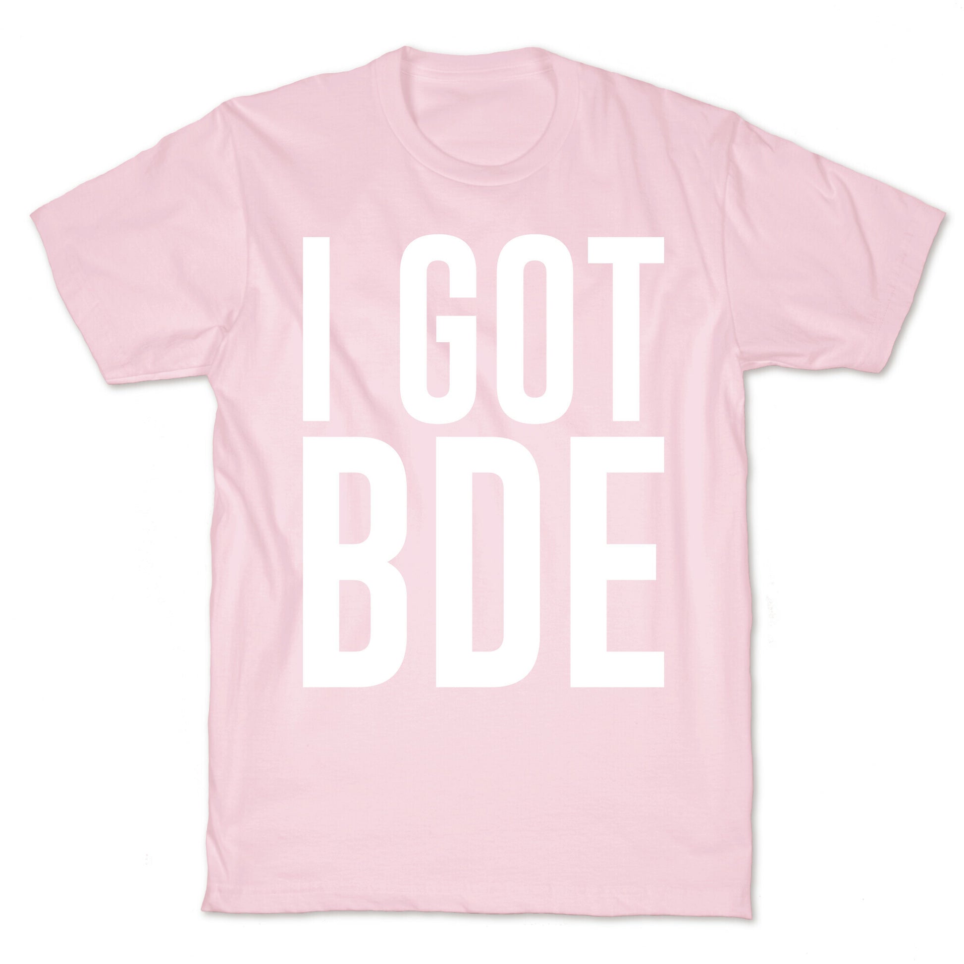I Got BDE White Print T-Shirt