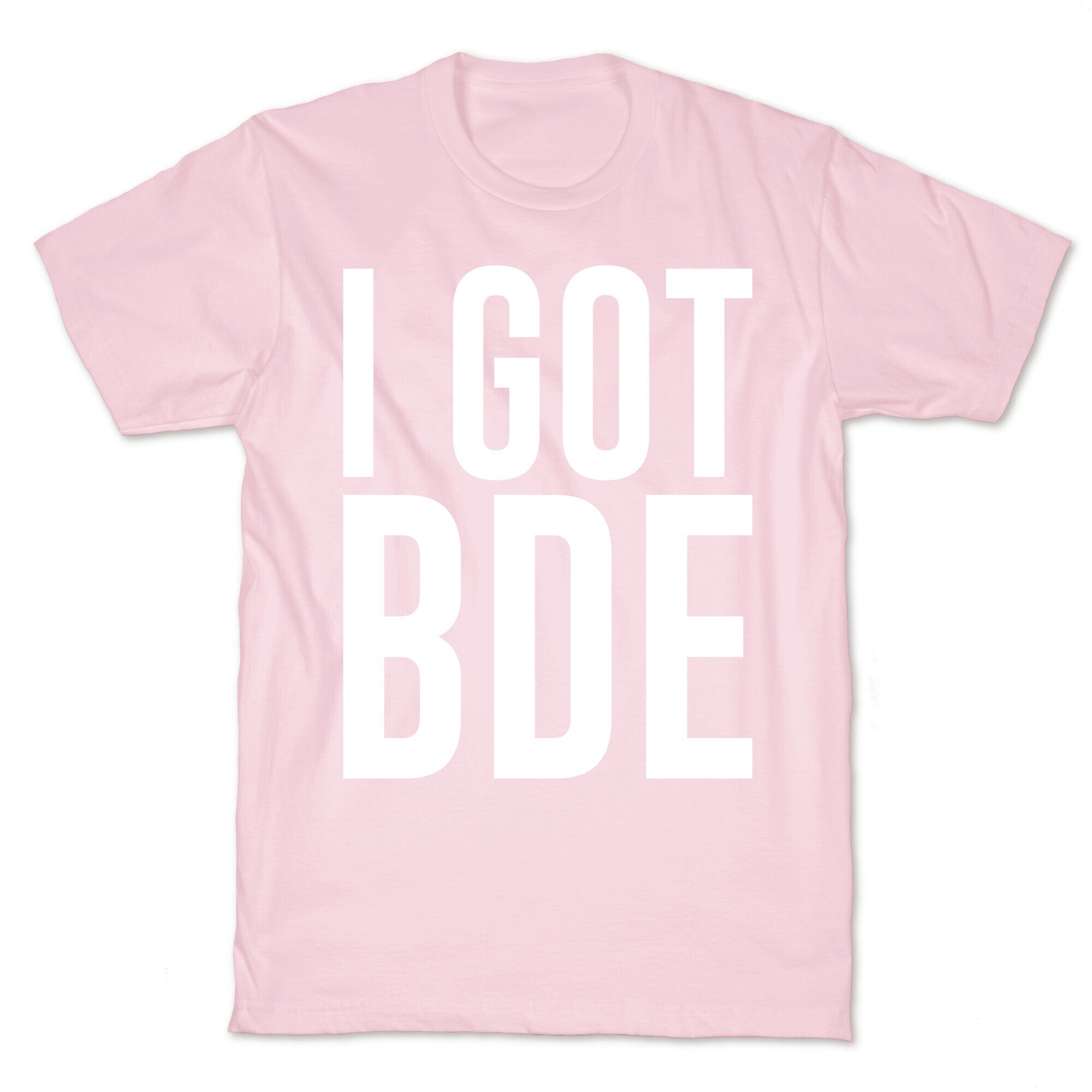 I Got BDE White Print T-Shirt
