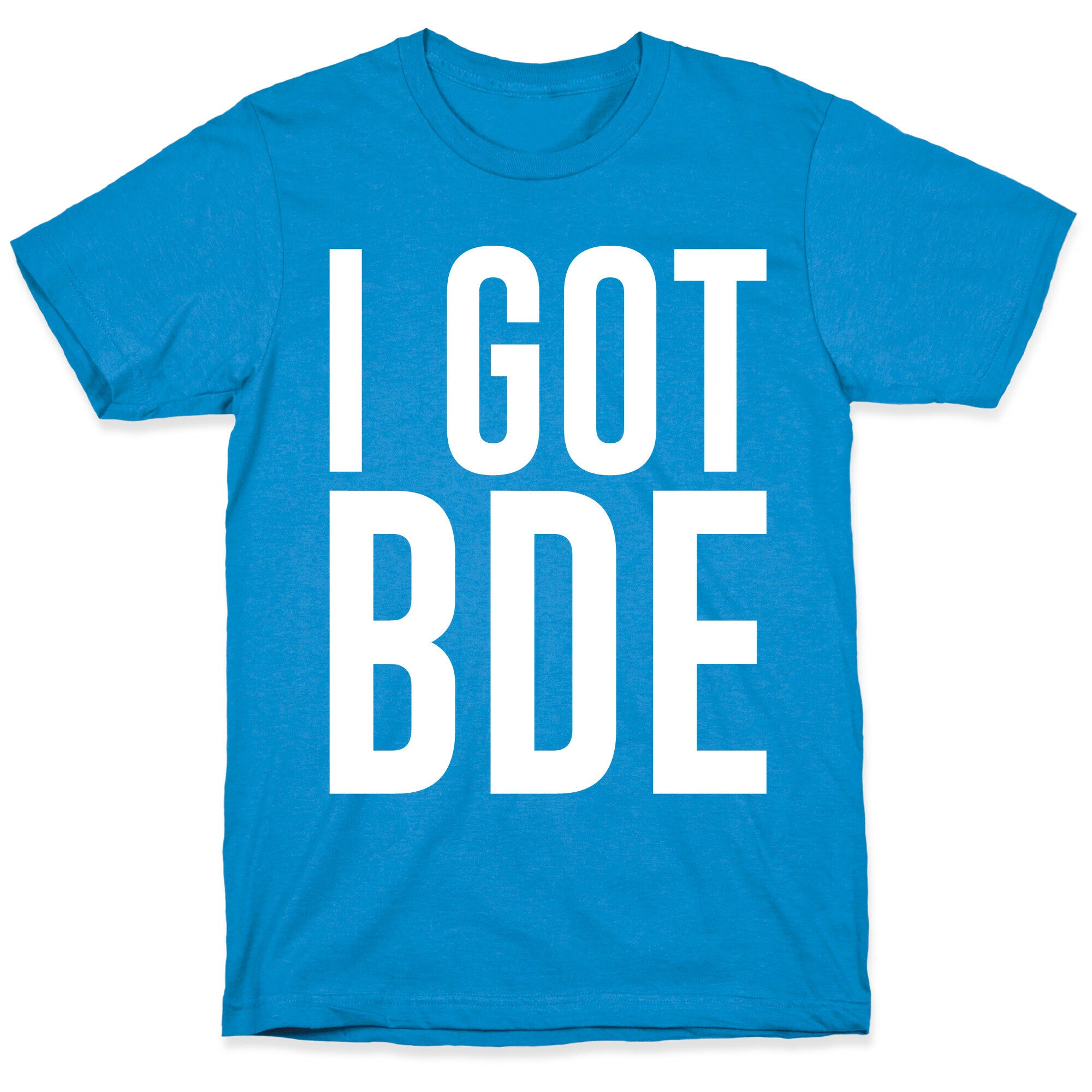 I Got BDE White Print T-Shirt