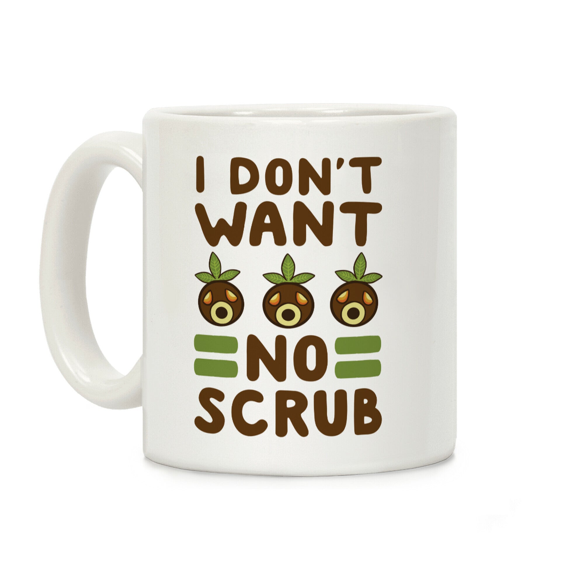 I Don't Want No Scrub Coffee Mug