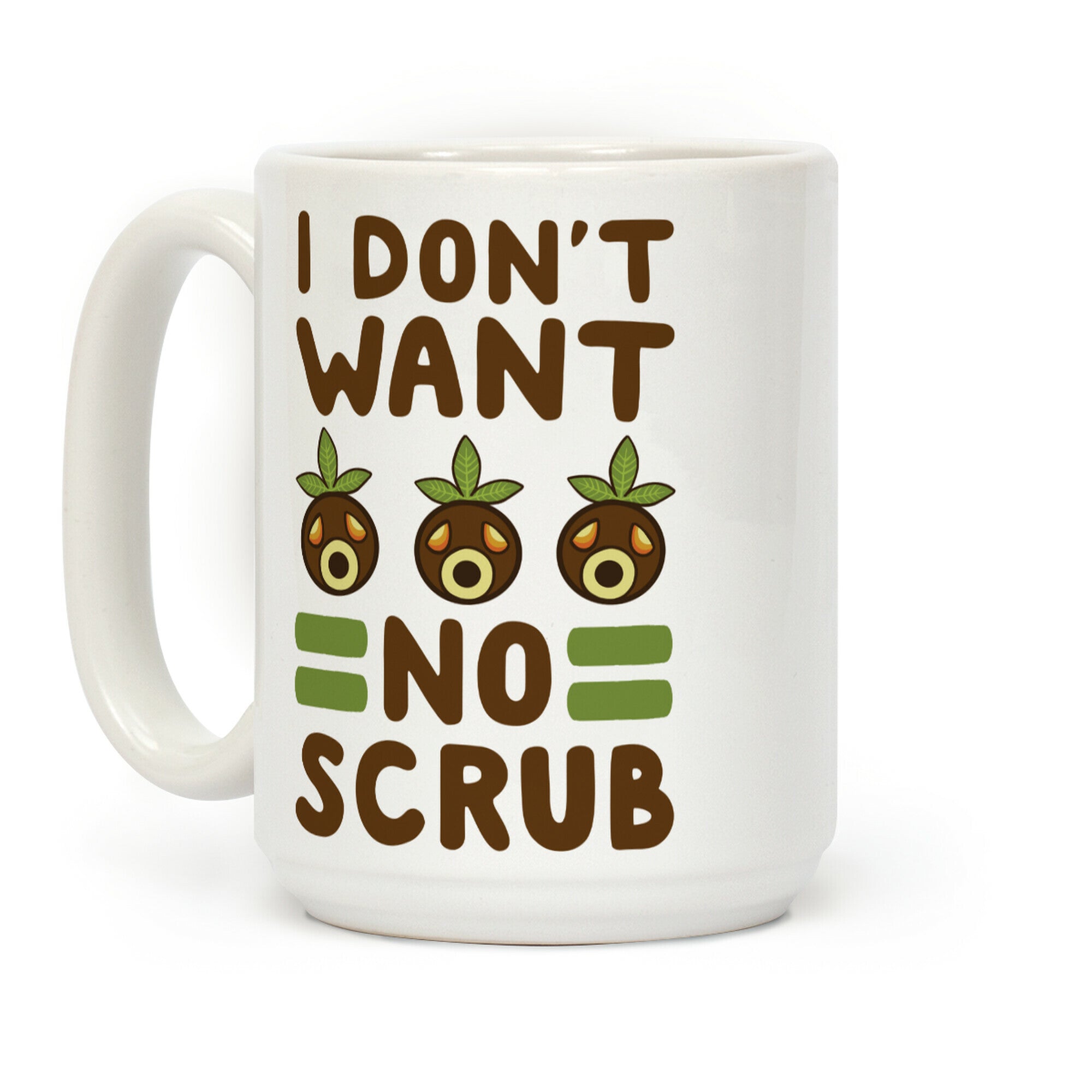 I Don't Want No Scrub Coffee Mug