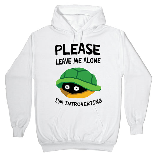 Please Leave Me Alone I'm Introverting Turtle Hoodie