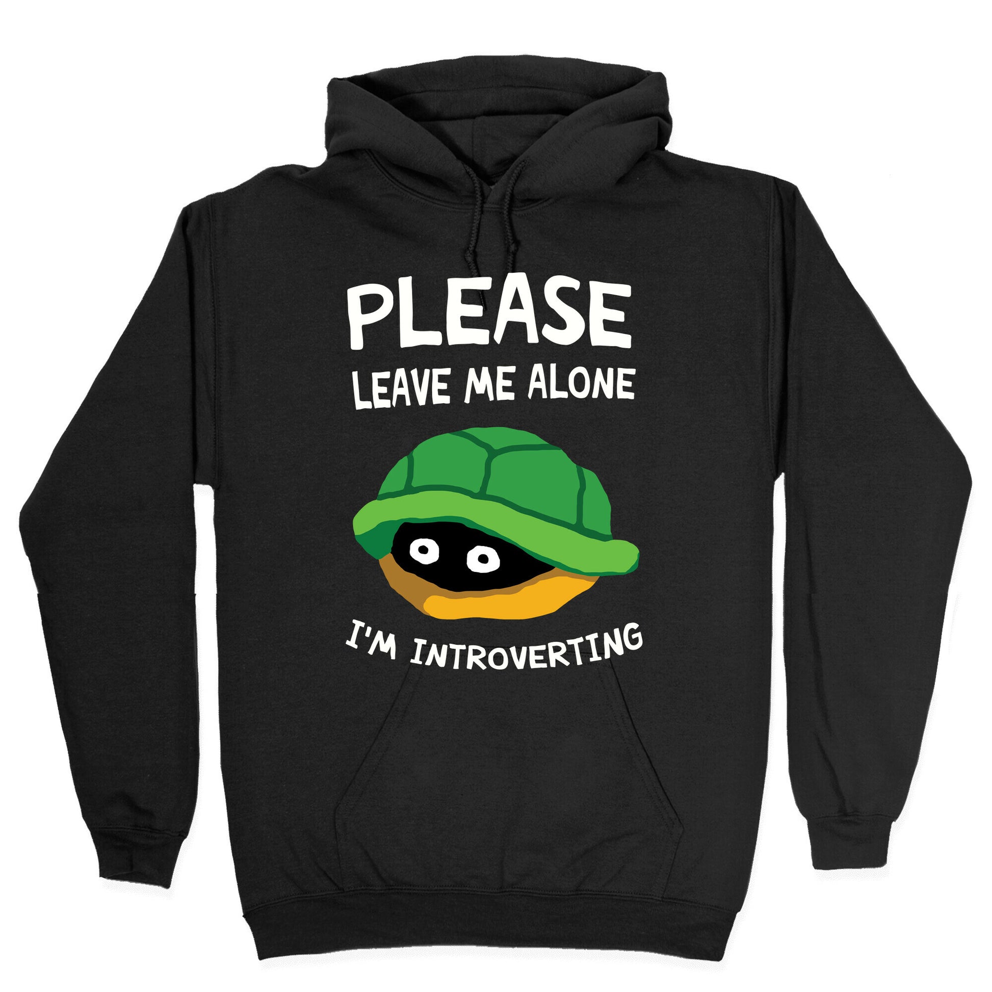 Please Leave Me Alone I'm Introverting Turtle Hoodie