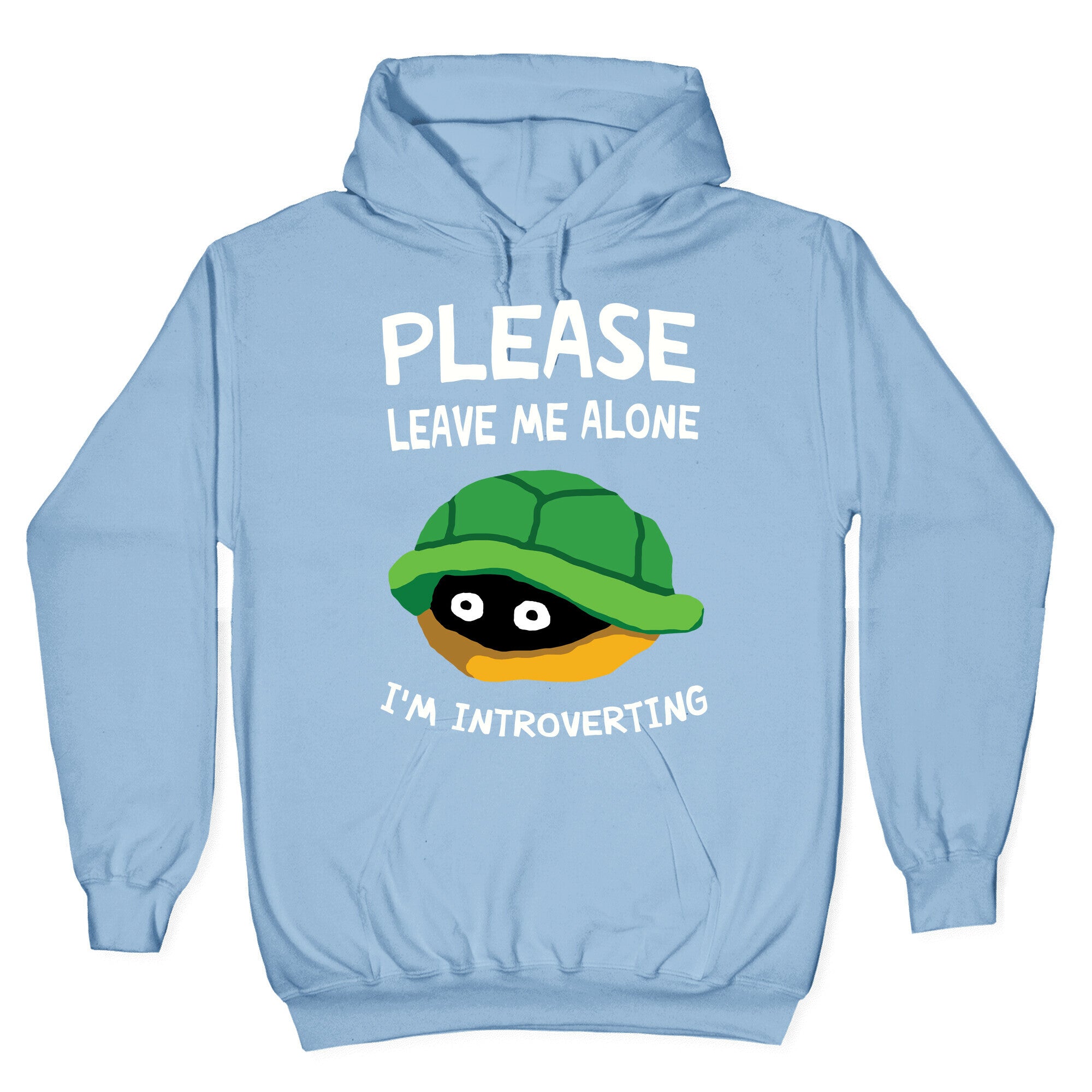 Please Leave Me Alone I'm Introverting Turtle Hoodie